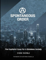 Chase_Rachels_A_Spontaneous_Order_The_Capitalist_Case_for_a_Stateless.epub
